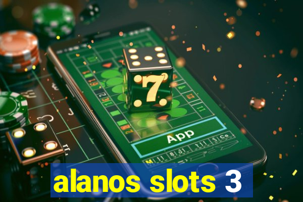 alanos slots 3